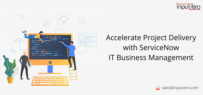 Accelerate Project Delivery with ServiceNow IT Business Management
