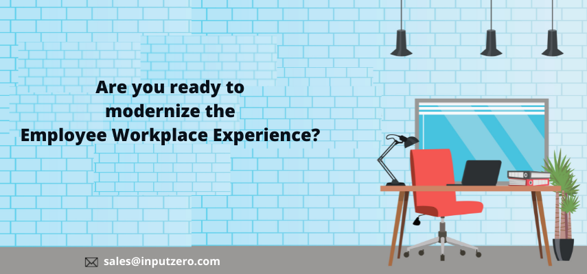 Are you ready to modernize the Employee Workplace Experience?