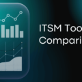 ITSM Tool Comparison: Top Platforms Ranked for Performance, Cost & Flexibility