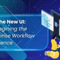 AI is the New UI: Reimagining the Enterprise Workflow Experience